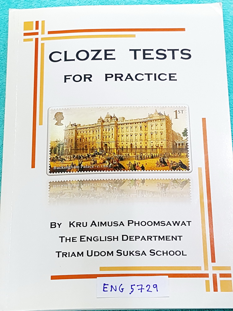 ►เตรียมอุดม◄ ENG 5729 หนังสือเรียนวิชาภาษาอังกฤษ ร.ร.เตรียมอุดมศึกษา Cloze Tests for Practise มีจดเล็กน้อย มีคำแนะนำในการทำ Cloze Test ของอาจารย์ ในหนังสือมีข้อสอบทั้งหมด 55 ชุด มีเฉลยของอาจารย์ครบทุกข้อ ครบทุกชุด