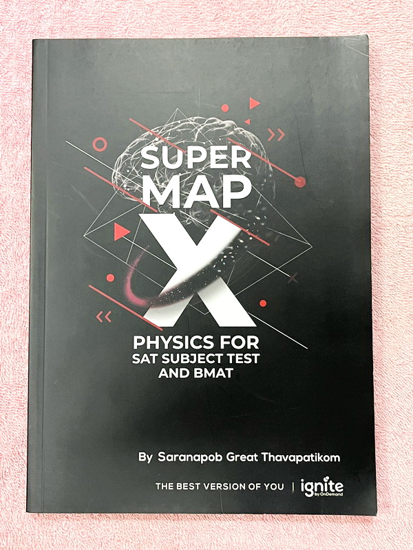 ►Supermap X◄ หนังสือกวดวิชา IGNITE ฟิสิกส์สอบ SAT และ BMAT เป็นสรุปสูตรทั้งเล่ม เนื้อหาพิมพ์สมบูรณ์ หนังสือพิมพ์สีทั้งเล่ม หนังสือสภาพแทบใหม่เอี่ยม ไม่มีเขียน