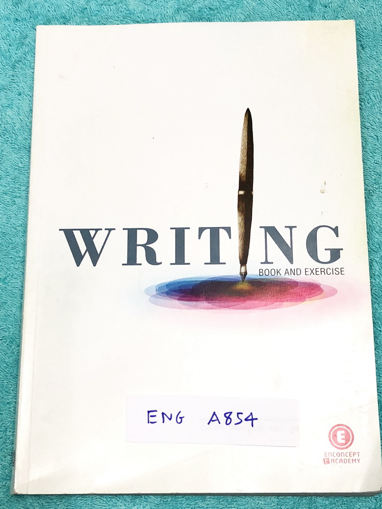 ►ครูพี่แนน Enconcept◄ ENG A854 หนังสือกวดวิชาภาษาอังกฤษคอร์ส Writing มีสรุปเนื้อหาสำคัญในการเขียน Writing ครอบคลุมทั้งในการเขียนบทความสั้นๆ จนถึงระดับ Advanced การเขียน Essay , Journal มีเทคนิค Trick & Tips เยอะมาก มีจุดสำคัญและข้อควรระวัง ในหนังสือมีจดบ้