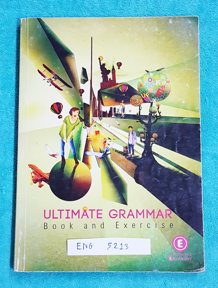 ►ครูพี่แนน Enconcept◄ ENG 513 หนังสือเรียน Ultimate Grammar Book & Exercise สรุปแกรมม่าภาษาอังกฤษทุกเรื่องในเล่มเดียว มี Trick เทคนิค วิธีการทำข้อสอบมากมายจากครูพี่แนน จดครบเกือบทั้งเล่ม ด้านหลังมีเว้นว่างไม่ได้จดบางหน้า จดด้วยปากกาสี จดละเอียดมาก มีกฎเหล