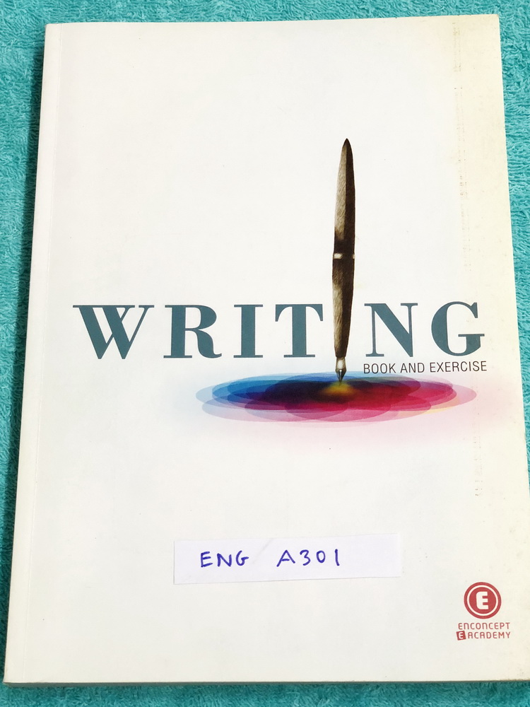 ►ครูพี่แนน Enconcept◄ ENG A301 หนังสือกวดวิชาภาษาอังกฤษคอร์ส Writing มีสรุปเนื้อหาสำคัญในการเขียน Writing ครอบคลุมทั้งในการเขียนบทความสั้นๆ จนถึงระดับ Advanced การเขียน Essay , Journal มีเทคนิค Trick & Tips เยอะมาก มีจุดสำคัญและข้อควรระวัง ในหนังสือมีจดบ้